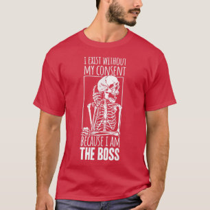 Ik eet zonder mijn toestemming Funny Skeleton CEO T-shirt