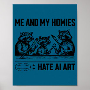 Ik en mijn vrienden haten Ai-kunst grappig ontwerp Poster