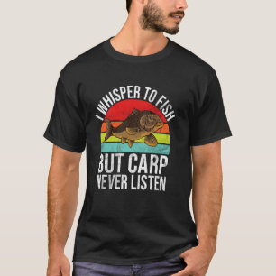 Ik fluister naar vissen maar karpers luisteren noo t-shirt