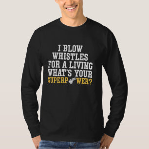 Ik Fluit Voor Mijn Leven Lichamelijke Opvoeding Le T-shirt