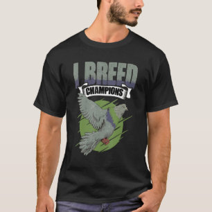Ik fok kampioenen Duiven Vogel Races Kijken Vogel T-shirt