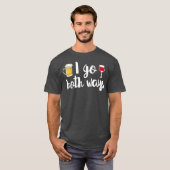 Ik ga allebei weg met Bier Lover Wine Drinker Funn T-shirt (Voorkant volledig)