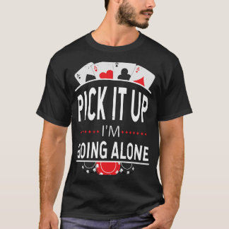 Ik ga alleen, Euchre Kaart Game T-shirt