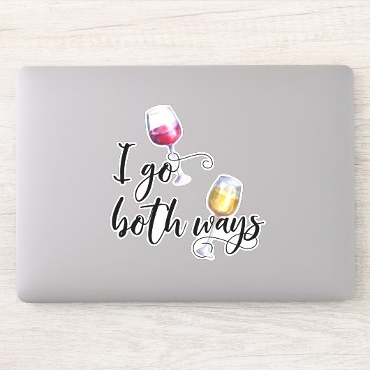 Ik ga beide manieren grappig wijn liefhebber wit r sticker (Computer)