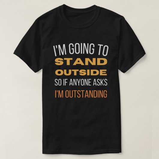 Ik ga buiten staan t-shirt (Design voorkant)