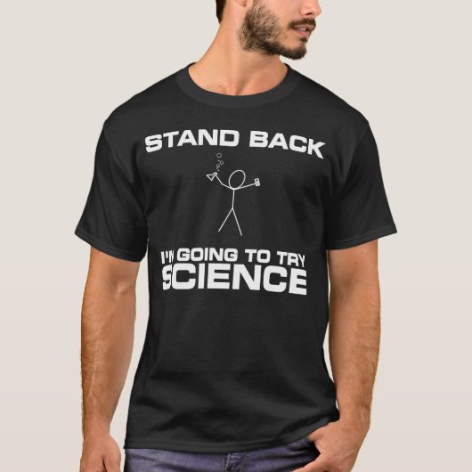 Ik ga de wetenschap proberen t-shirt (Voorkant)