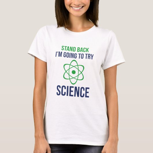Ik ga de wetenschap proberen t-shirt (Voorkant)
