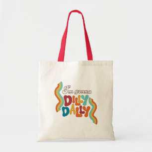 Ik ga dilly dally tote bag
