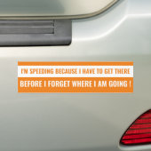 "Ik ga door omdat..." Funny Aging Quote Bumpersticker (Op auto)