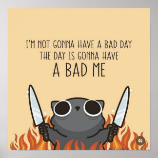 Ik Ga Geen Slecht Dag Hebben – Grappige Motivatie  Poster