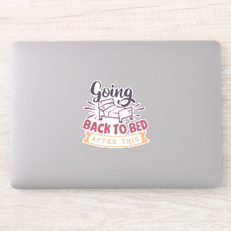 Ik ga hier weer naar bed. sticker