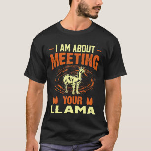 Ik ga je lama ontmoeten T T-shirt