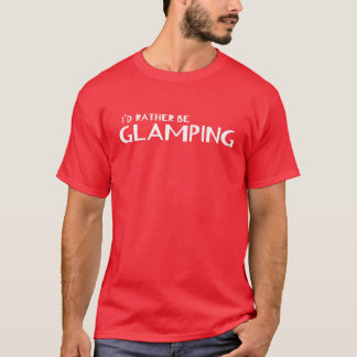 Ik ga liever glampen Kampeerder Glamour T-shirt