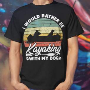 Ik ga liever kanoën met mijn hondenliefhebber Grap T-shirt
