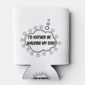 Ik ga liever mijn hond rondlopen blikjeskoeler (Achterkant)