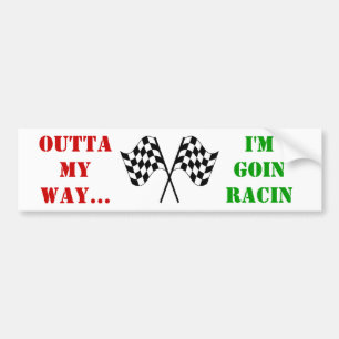 Ik ga met de bumper sticker racen.