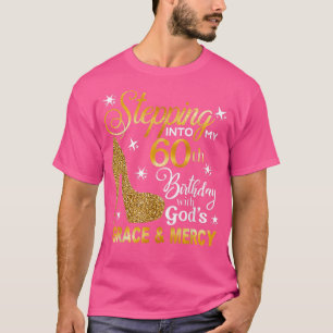 Ik ga mijn 60ste verjaardag binnen met Gods genade T-shirt