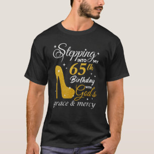 Ik ga mijn 65ste verjaardag binnen met Gods Grace  T-shirt