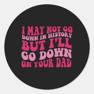 Ik ga misschien niet de geschiedenis in, maar ik g ronde sticker