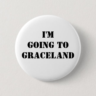 Ik ga naar Graceland Ronde Button 5,7 Cm