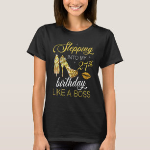 Ik ga naar mijn 27e verjaardag als een boss Happy  T-shirt