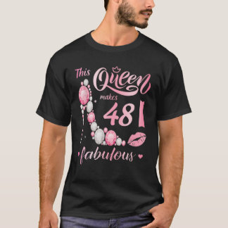 Ik ga naar mijn 48e verjaardag als een koningin va t-shirt
