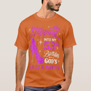 Ik ga naar mijn 53e verjaardag met Gods Grace en T-shirt