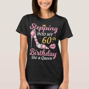 Ik ga naar mijn 60ste verjaardag als een koningin t-shirt