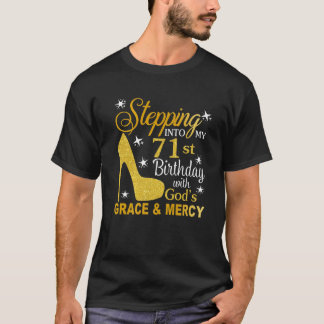 Ik ga naar mijn 71e verjaardag met Gods hoogheid e T-shirt