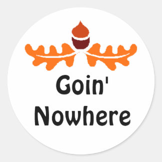 Ik ga nergens heen ronde sticker
