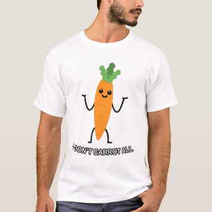 Ik ga niet allemaal wortelen! - Leuk wortel T-shir T-shirt
