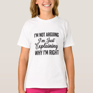 Ik Ga Niet Discussiëren, Ik Leg Net Uit Waarom Ik T-shirt