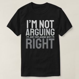 Ik Ga Niet Discussiëren, Ik Leg Net Uit Waarom Ik T-shirt
