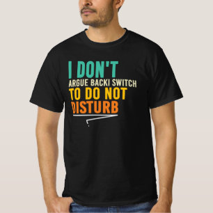 Ik Ga Niet Discussiëren Niet Storen Grappige Quote T-shirt