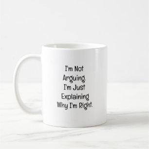 Ik Ga Niet Redetwisten. Ik Leg Alleen Uit Koffiemok