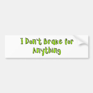Ik ga niet voor alles. bumpersticker