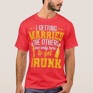 Ik ga trouwen, de anderen zijn hier alleen om t-shirt