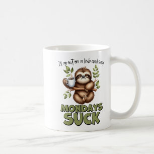 "Ik ga uit op een ledemaat en zeg maandag zuigen" Koffiemok