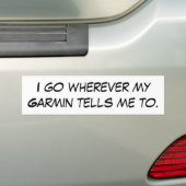 Ik ga waar mijn Garmin me dat zegt. Bumpersticker (Op auto)