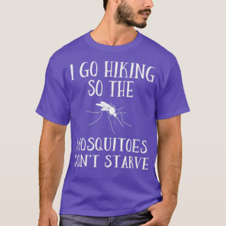Ik ga zo wandelen dat de muggen geen schimmels kun t-shirt