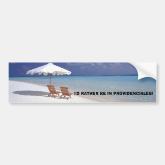 IK GAE LIEVER NAAR PROVIDENCIALES! BUMPERSTICKER