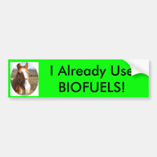 Ik gebruik al BIOBRANDSTOFFEN! Bumpersticker