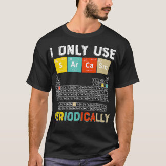 Ik gebruik alleen Sarcasm periodiek Funny Science  T-shirt