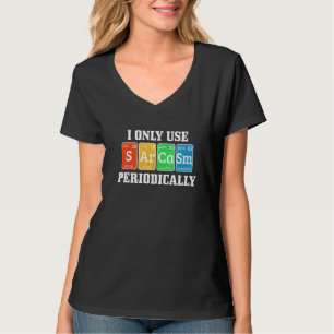 Ik gebruik alleen Sarcasm periodiek nerd Chemist T-shirt