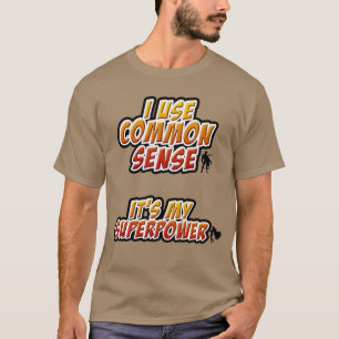 Ik gebruik Common Sense/Superpower T-shirt (Bevel)