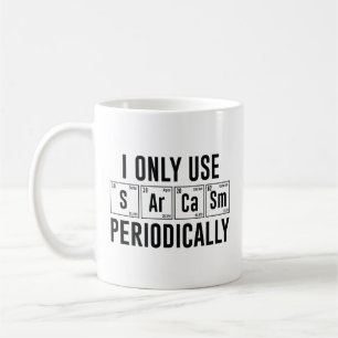 Ik gebruik Sarcasm alleen periodiek Koffiemok
