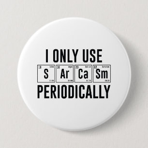 Ik gebruik Sarcasm alleen periodiek Ronde Button 7,6 Cm