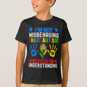 Ik gedraag me niet slecht, ik heb Autisme Bewustzi T-shirt