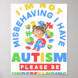 Ik Gedraag Me Niet Slecht Ik Heb Autisme Bewustzij Poster