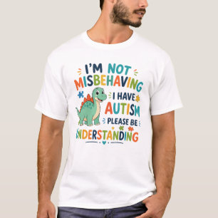 Ik gedraag me niet slecht, ik heb autisme t-shirt